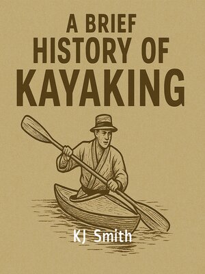 cover image of A Brief History of Kayaking